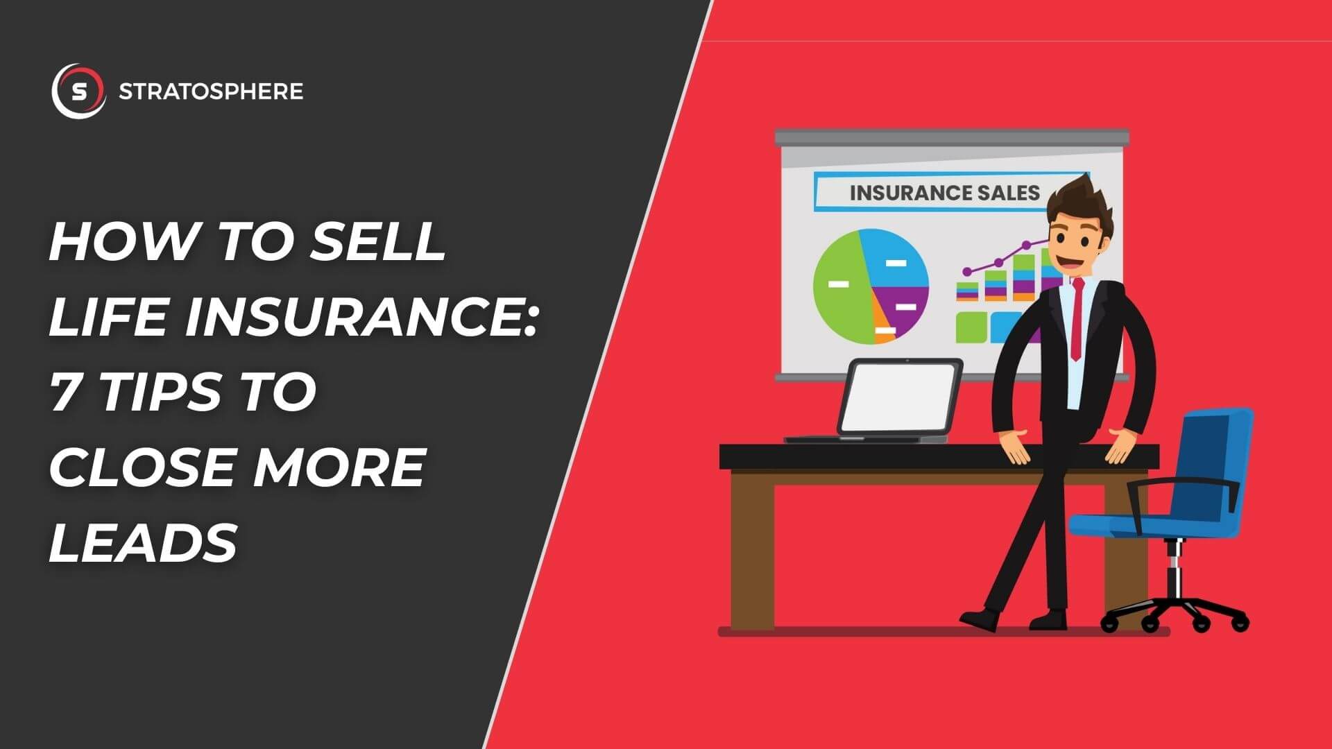 How to Sell Life Insurance: 7 Tips to Close More Leads